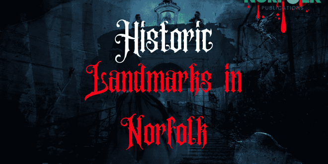 Historic Landmarks in Norfolk: A Journey Through Time