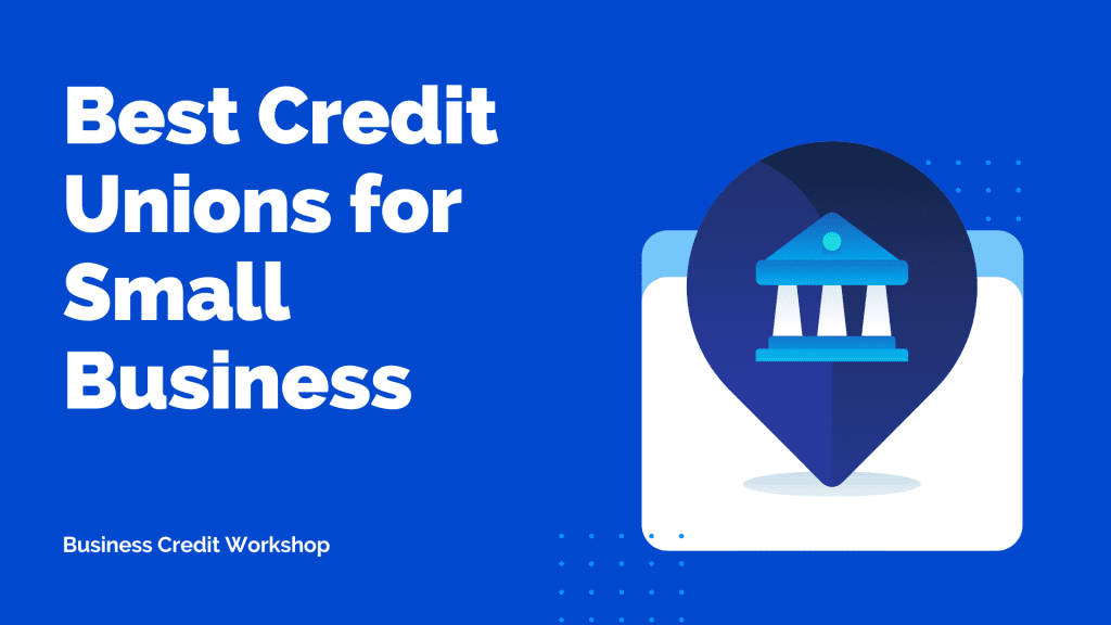 Top credit unions for business loans