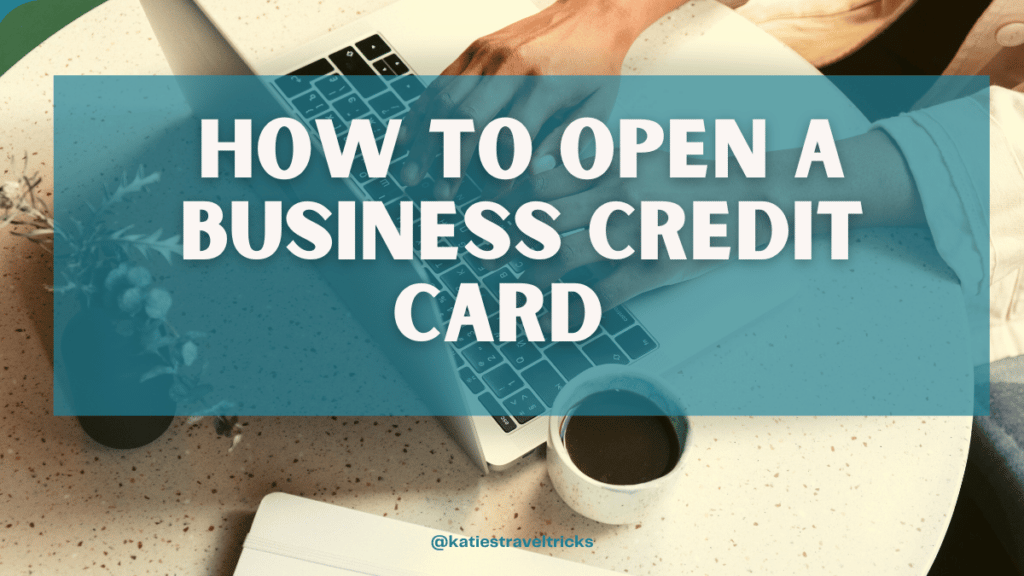 What is needed to open a business credit card