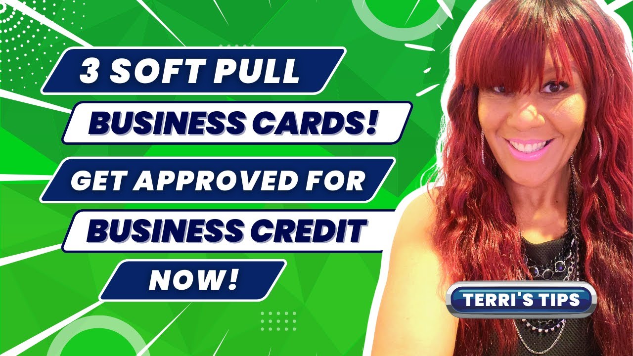 Soft pull business credit cards 2024