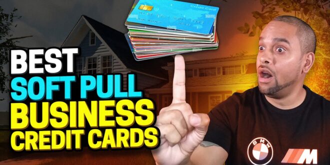 Soft pull business credit cards 2024