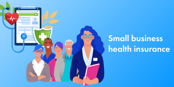 Health insurance small business benefits truth